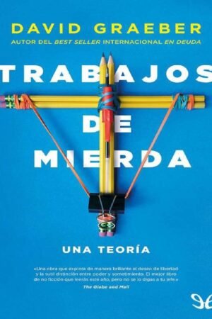 Trabajos de mierda: Una teoría de David Graeber