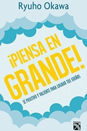 ¡Piensa en grande! de Ryuho Okawa