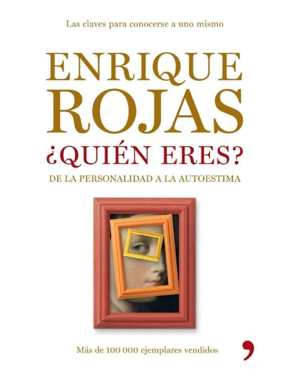 ¿Quién eres?: De la personalidad a la autoestima de Enrique Rojas