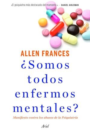 ¿Somos todos enfermos mentales? de Allen Frances