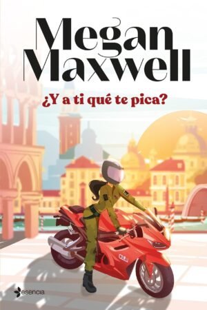 ¿Y a ti qué te pica? de Megan Maxwell