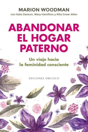 Abandonar el hogar paterno de Marion Woodman