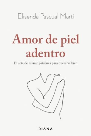 Amor de piel adentro de Elisenda Pascual Martí