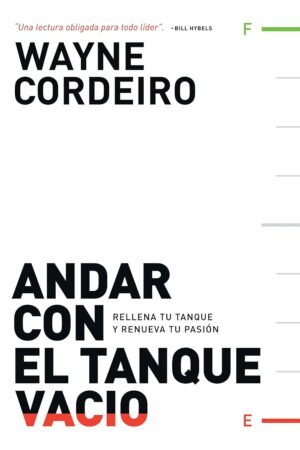 Andar con el tanque vacío de Wayne Cordeiro