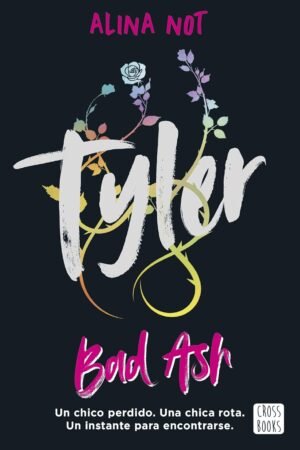 Bad Ash 6. Tyler. Piezas rotas de Alina Not