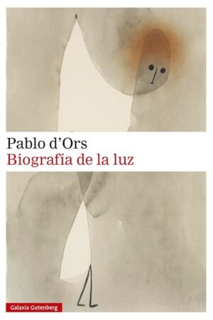 Biografía de la luz de Pablo d'Ors