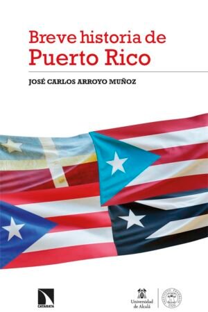 Breve Historia de Puerto Rico de José Carlos Arroyo Muñoz