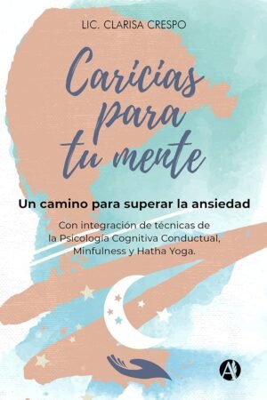 Caricias para tu mente de Clarisa Crespo