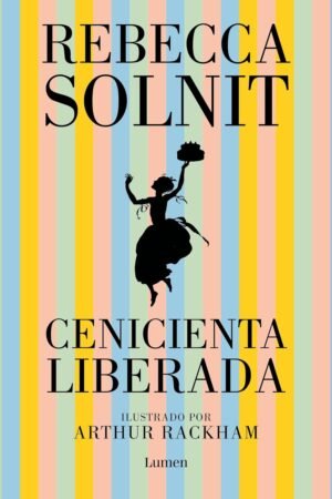 Cenicienta liberada de Rebecca Solnit