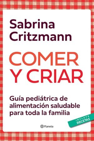 Comer y criar de Sabrina Critzmann
