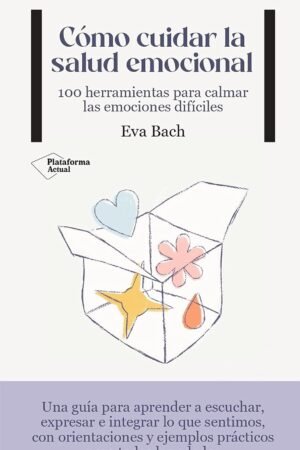 Cómo cuidar la salud emocional de Eva Bach