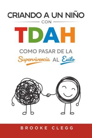Criando a un niño con TDAH de Brooke Clegg