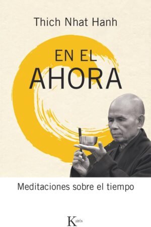 EN EL AHORA de Thich Nhat Hanh