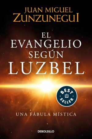El Evangelio según Luzbel de Juan Miguel Zunzunegui