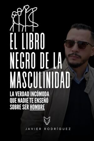 El Libro Negro de la Masculinidad de Javier Rodríguez
