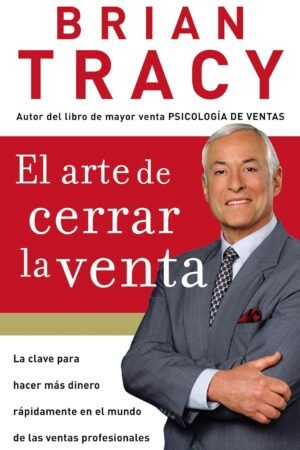 El arte de cerrar la venta de Brian Tracy