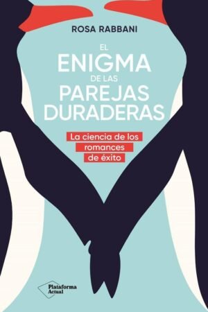 El enigma de las parejas duraderas de Rosa Rabbani