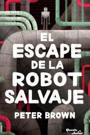 El escape de la robot salvaje de Peter Brown