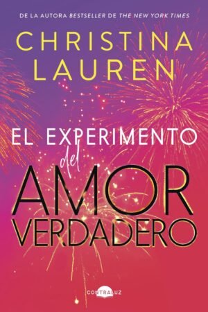 El experimento del amor verdadero de Christina Lauren
