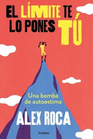 El límite te lo pones tú de Alex Roca