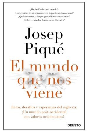 El mundo que nos viene de Josep Piqué