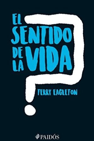 El sentido de la vida de Terry Eagleton