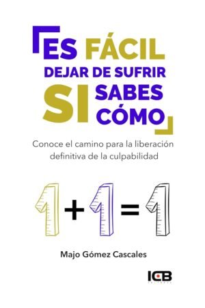 Es fácil dejar de sufrir si sabes cómo de Majo Gómez Cascales