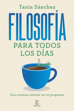 Filosofía para todos los días de Tania Sánchez