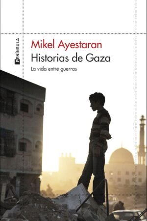 Historias de Gaza de Mikel Ayestaran