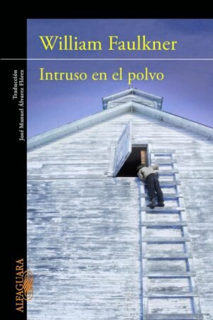 Intruso en el polvo de William Faulkner
