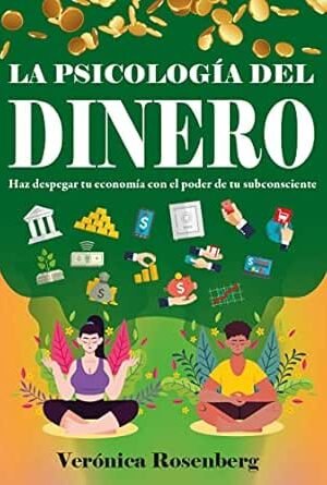 LA PSICOLOGÍA DEL DINERO de Verónica Rosenberg