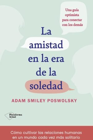 La amistad en la era de la soledad de Adam Smiley