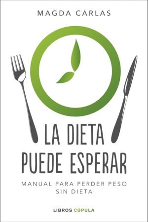 La dieta puede esperar de Magda Carlas