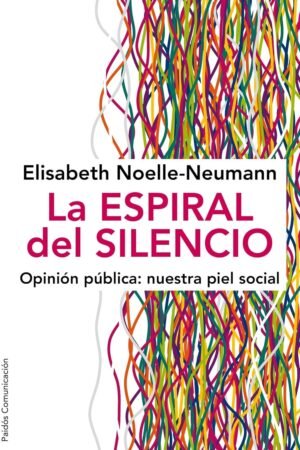 La espiral del silencio de Elisabeth Noelle-Neumann
