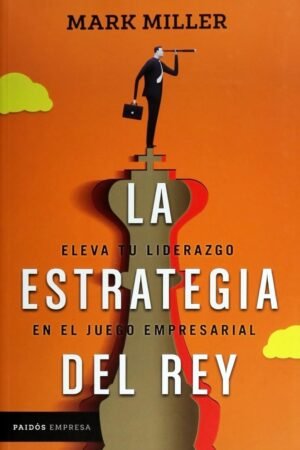 La estrategia del rey de Mark Miller