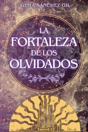 La fortaleza de los olvidados de Gema Sánchez Gil