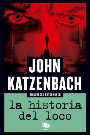 La historia del loco de John Katzenbach