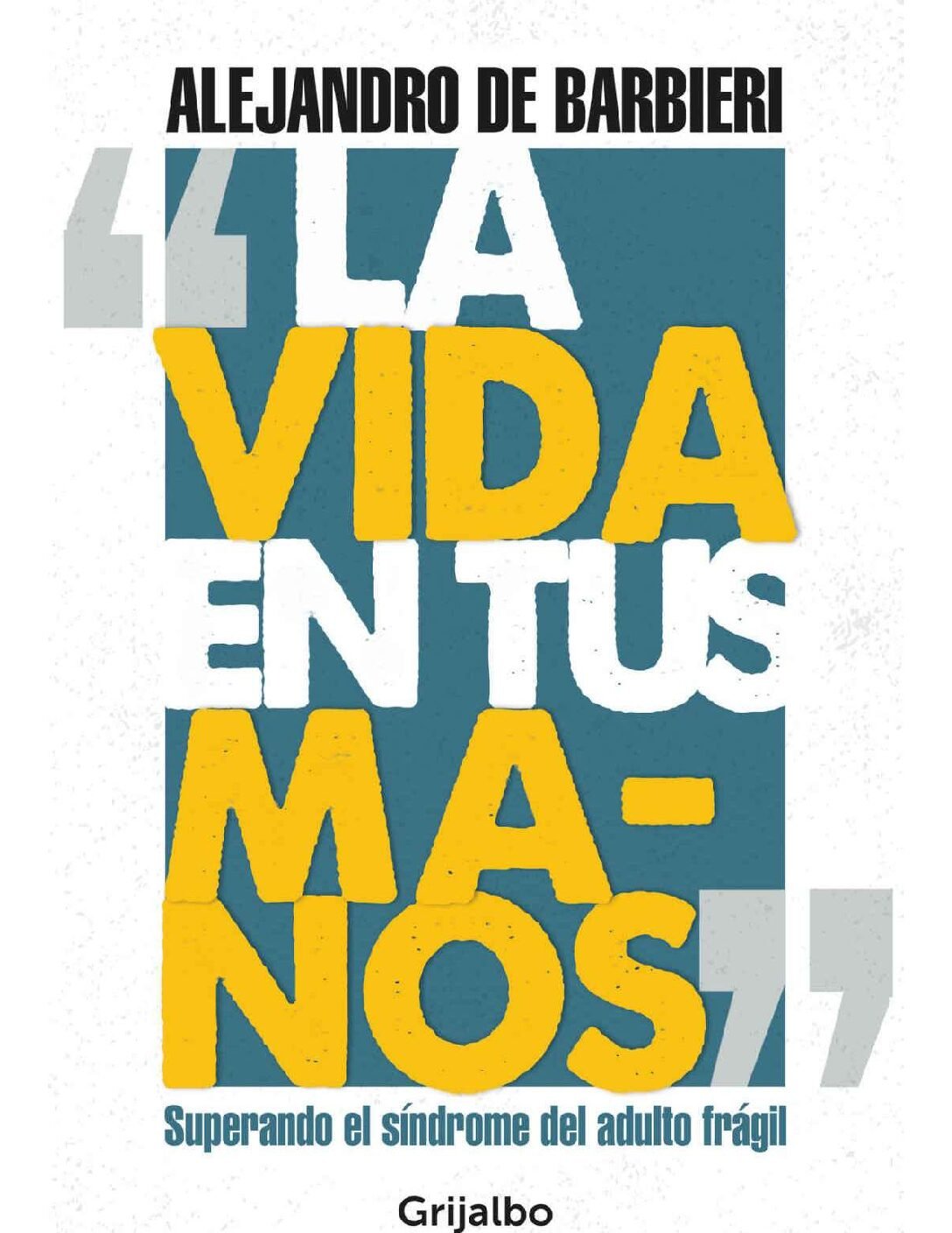 La vida en tus manos de Alejandro de Barbieri