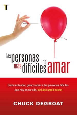 Las personas más difíciles de amar de Chuck DeGroat