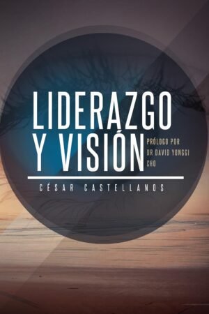Liderazgo y Visión de César Castellanos