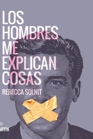 Los hombres me explican cosas de Rebecca Solnit