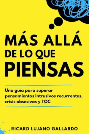 Más allá de lo que piensas de Ricard Lujano Gallardo