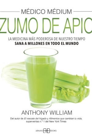 Médico médium. Zumo de apio de Anthony William