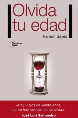 Olvida tu edad de Ramón Bayes