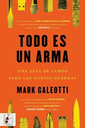Todo es un arma de Mark Galeotti