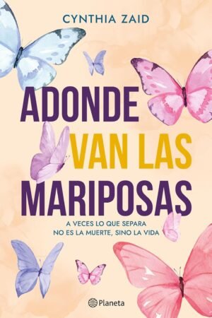Adonde van las mariposas de Cynthia Zaid
