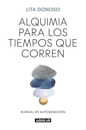 Alquimia para los tiempos que corren de Lita Donoso