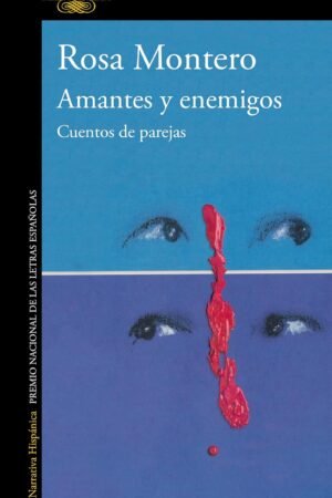 Amantes y enemigos de Rosa Montero