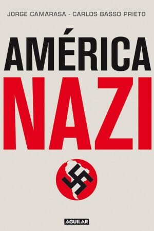 América nazi de Jorge Camarasa