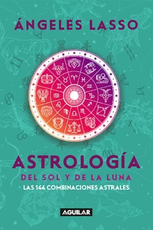 Astrología del Sol y de la Luna de Ángeles Lasso